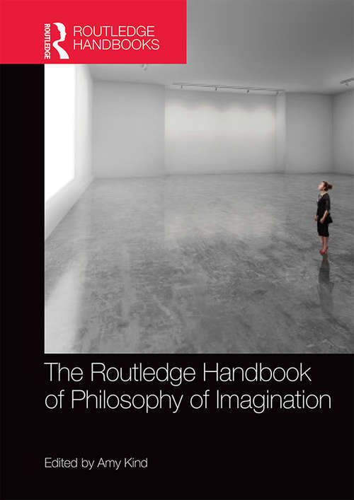 Book cover of The Routledge Handbook of Philosophy of Imagination (Routledge Handbooks in Philosophy)