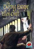 The Daring Escape of Ellen Craft (On My Own History)