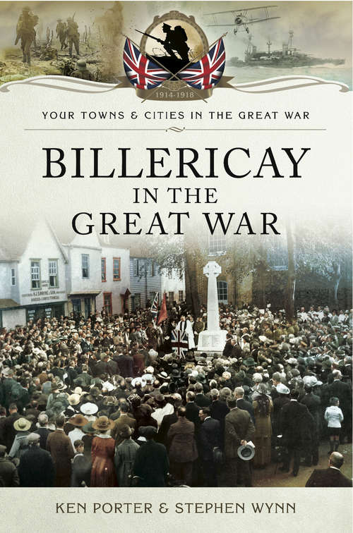 Billericay in the Great War (Your Towns And Cities In The Great War Ser.)