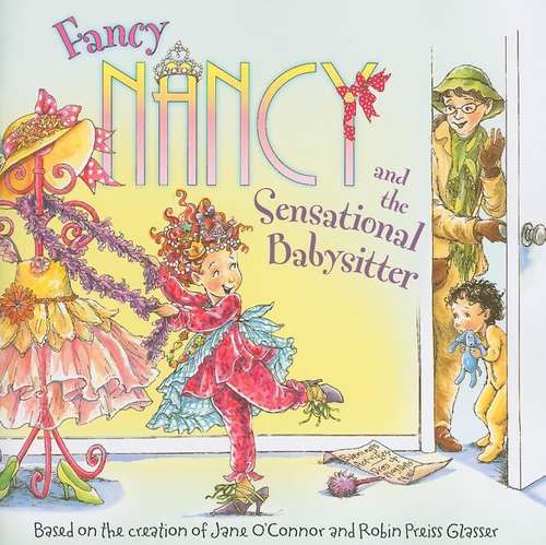 Book cover of Fancy Nancy and the Sensational Babysitter (I Can Read!)