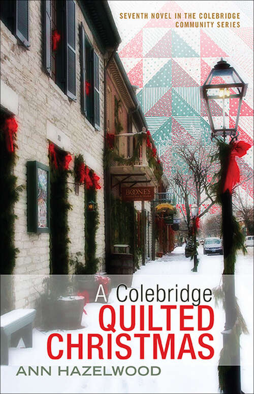 Book cover of A Colebridge Quilted Christmas (Colebridge Community Series)