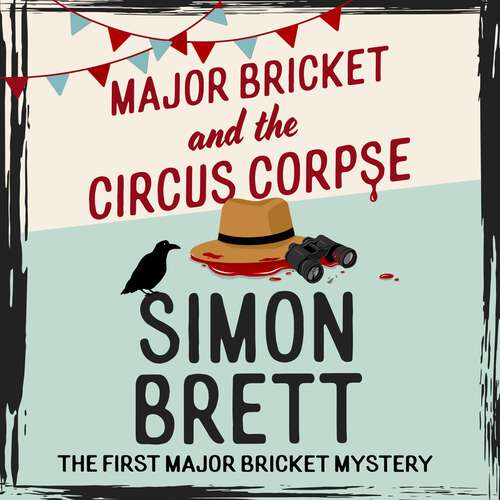 Book cover of Major Bricket and the Circus Corpse: The first mystery in an unputdownable new cosy crime series (The Major Bricket Mysteries #1)