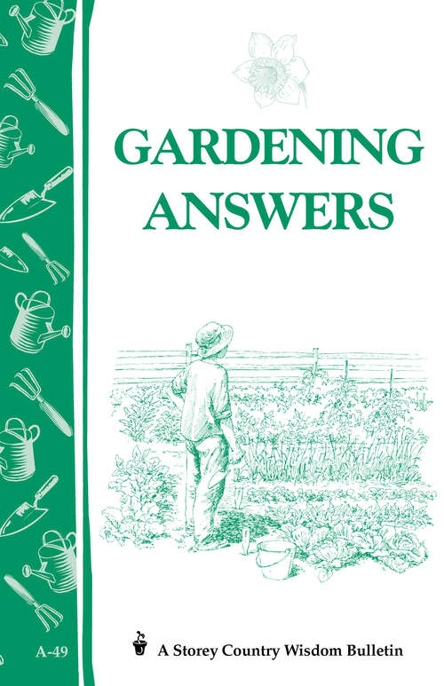 Book cover of Gardening Answers: Storey's Country Wisdom Bulletin A-49 (Storey Country Wisdom Bulletin Ser.)