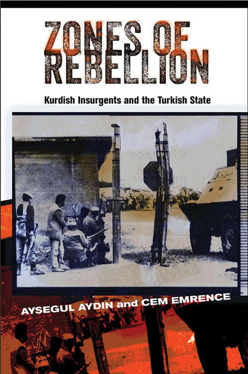 Book cover of Zones of Rebellion: Kurdish Insurgents and the Turkish State