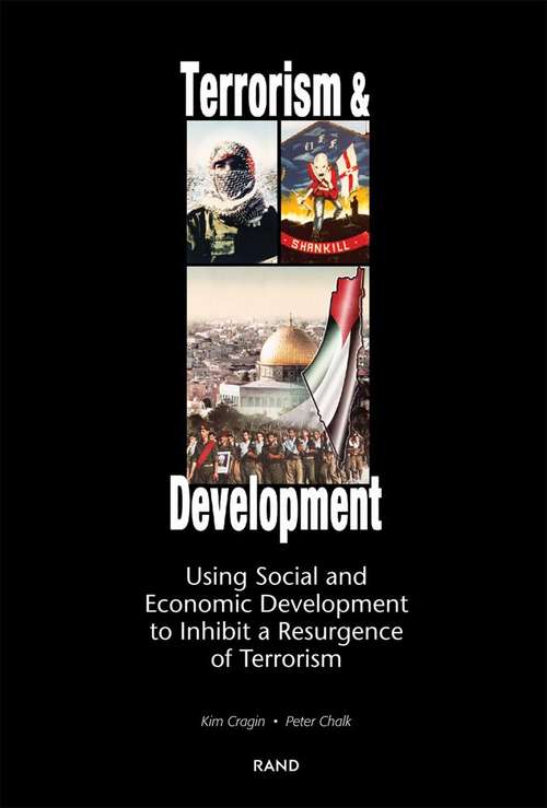 Terrorism and Development: Using Social and Economic Development to Inhibit a Resurgence of Terrorism