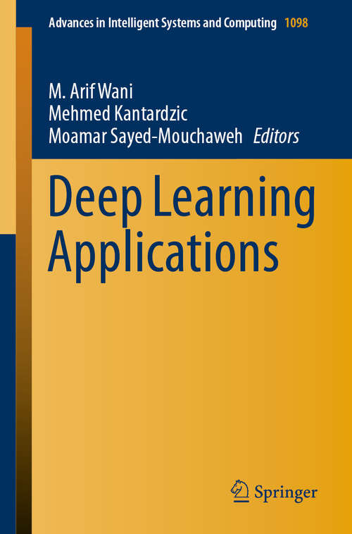 Deep Learning Applications (Advances in Intelligent Systems and Computing #1098)