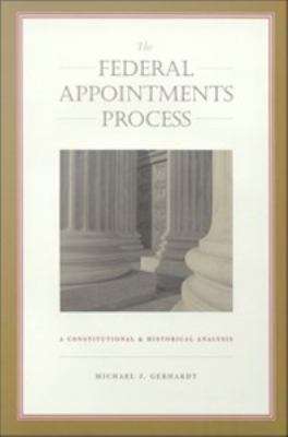 Book cover of The Federal Appointments Process: A Constitutional and Historical Analysis