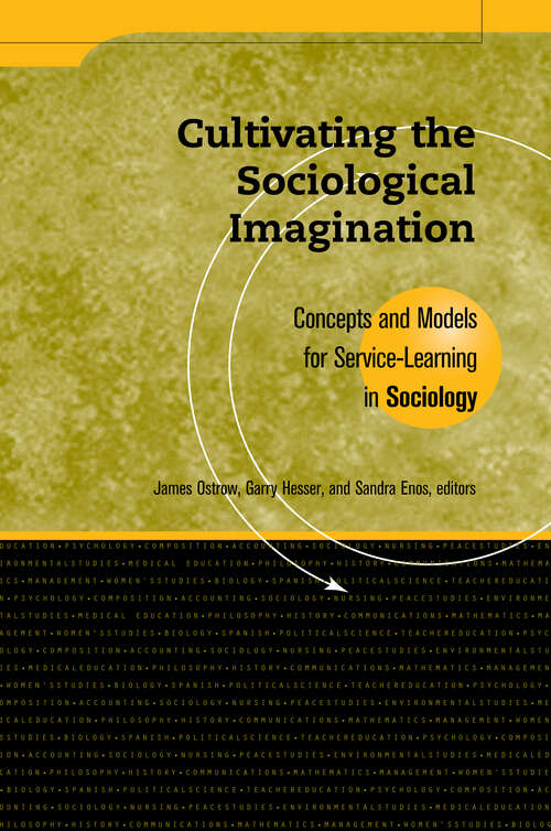 Book cover of Cultivating the Sociological Imagination: Concepts and Models for Service Learning in Sociology
