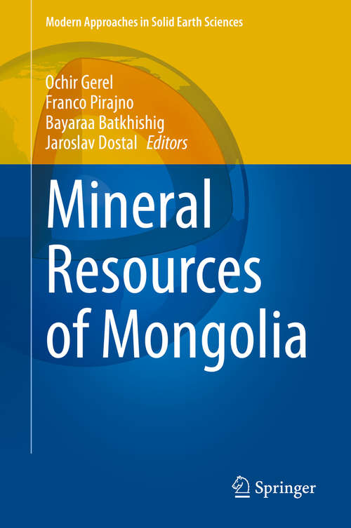 Mineral Resources of Mongolia (Modern Approaches in Solid Earth Sciences #19)