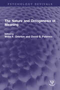 The Nature and Ontogenesis of Meaning (Psychology Revivals)