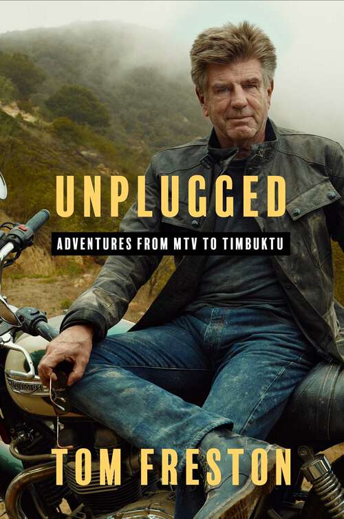 Book cover of Unplugged: Adventures from MTV to Timbuktu