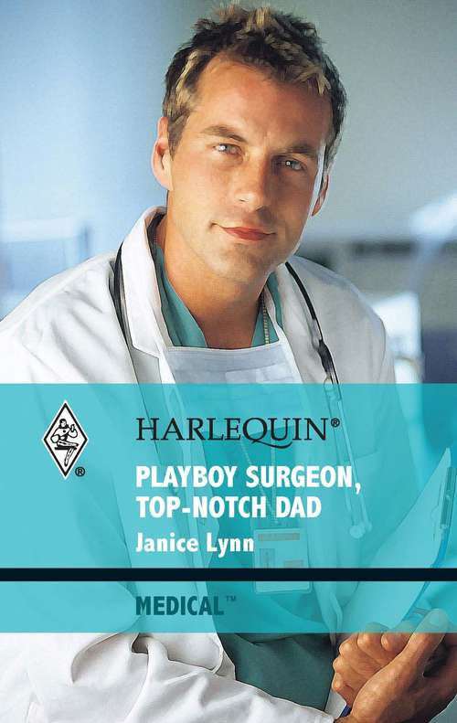 Book cover of Playboy Surgeon, Top-Notch Dad