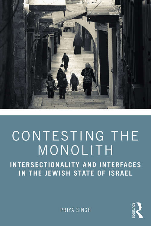 Book cover of Contesting the Monolith: Intersectionality and Interfaces in the Jewish State of Israel (1)