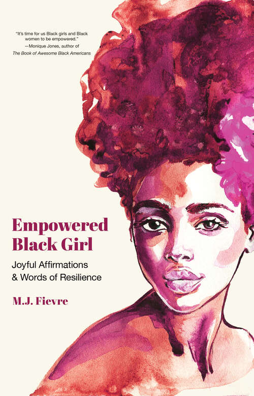 Book cover of Empowered Black Girl: Joyful Affirmations & Words of Resilience (Badass Black Girl Ser.)