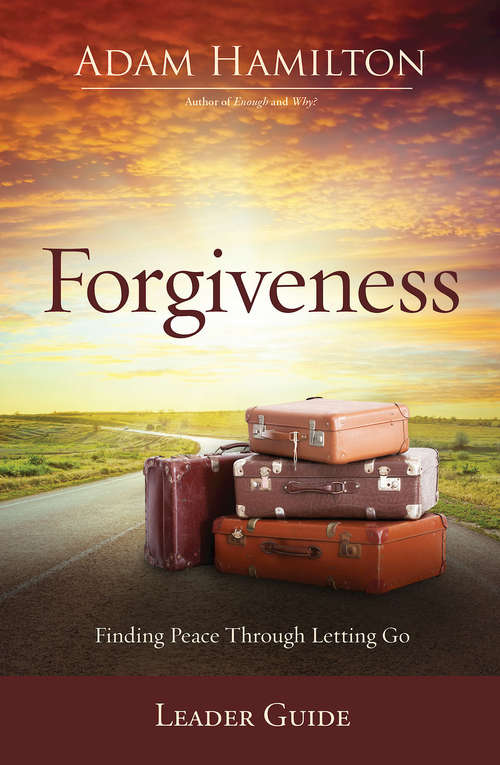 Book cover of Forgiveness Leader Guide: Finding Peace Through Letting Go (Forgiveness)