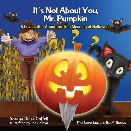 Book cover of It's Not About You, Mr. Pumpkin: A Love Letter About the True Meaning of Halloween (The Love Letters Book Series)