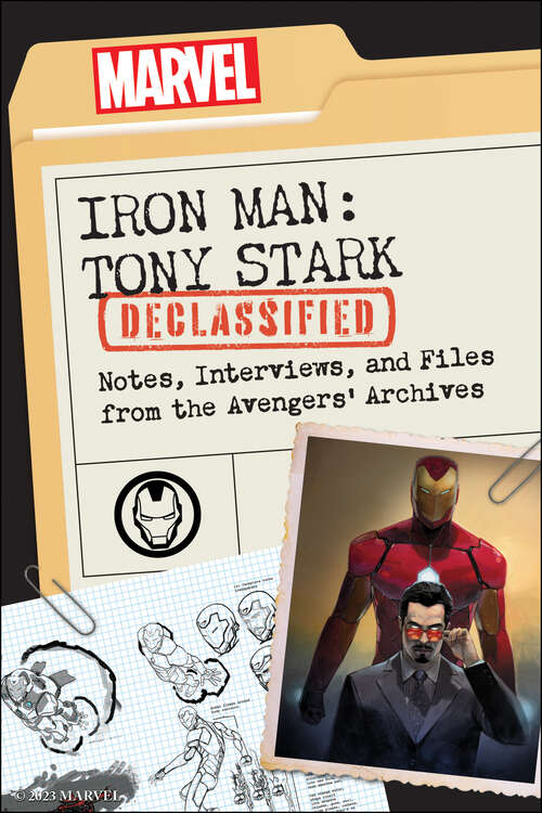 Book cover of Iron Man: Notes, Interviews, and Files from the Avengers' Archives