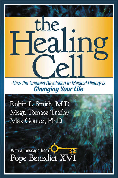 Book cover of The Healing Cell: How the Greatest Revolution in Medical History is Changing Your Life