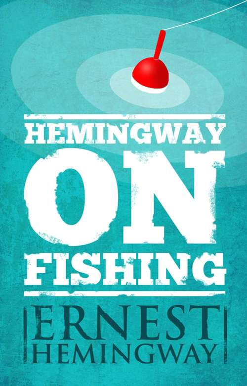Book cover of Hemingway on Fishing