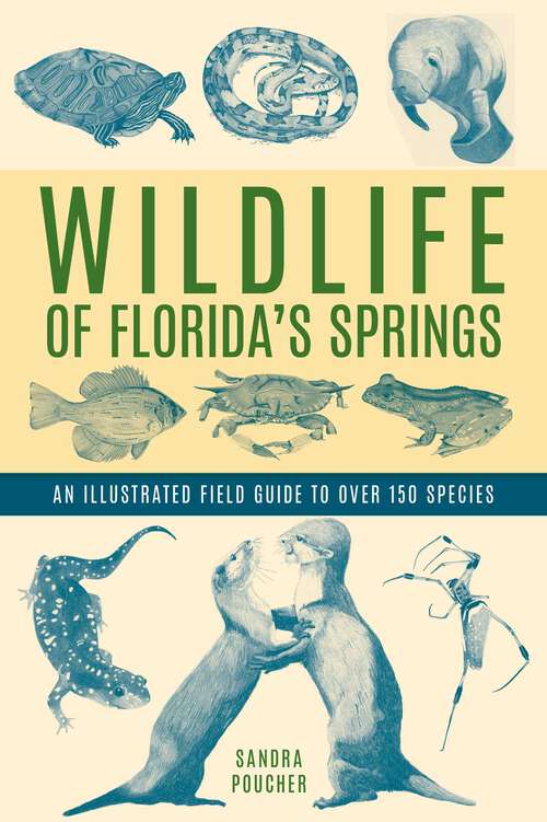 Book cover of Wildlife of Florida's Springs: An Illustrated Field Guide to Over 150 Species