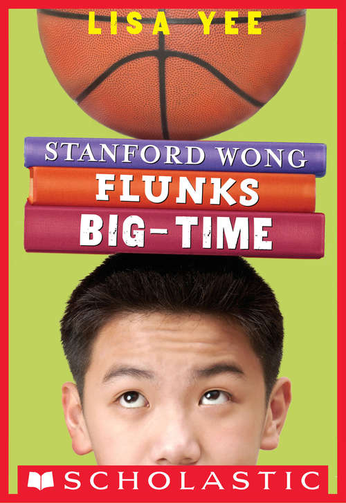 Stanford Wong Flunks Big-Time (The Millicent Min Trilogy, Book #2)