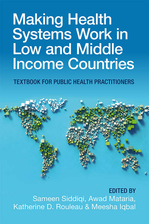 Book cover of Making Health Systems Work in Low and Middle Income Countries: Textbook for Public Health Practitioners