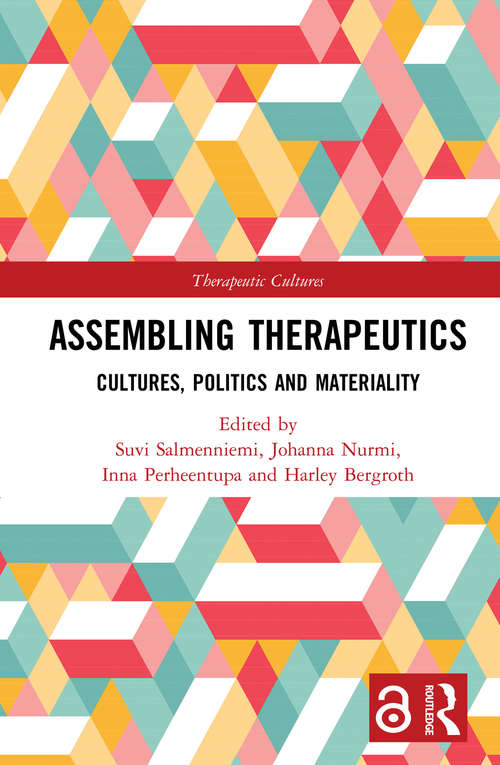 Book cover of Assembling Therapeutics: Cultures, Politics and Materiality (Therapeutic Cultures)