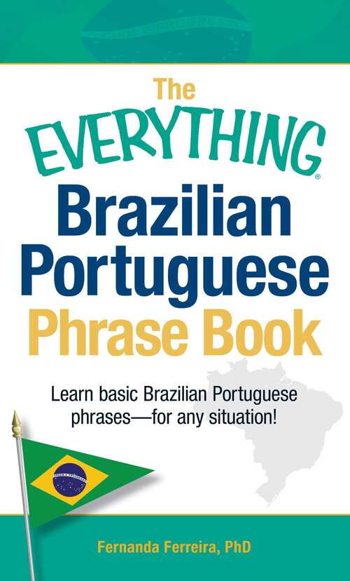 The Everything Brazilian Portuguese Phrase Book