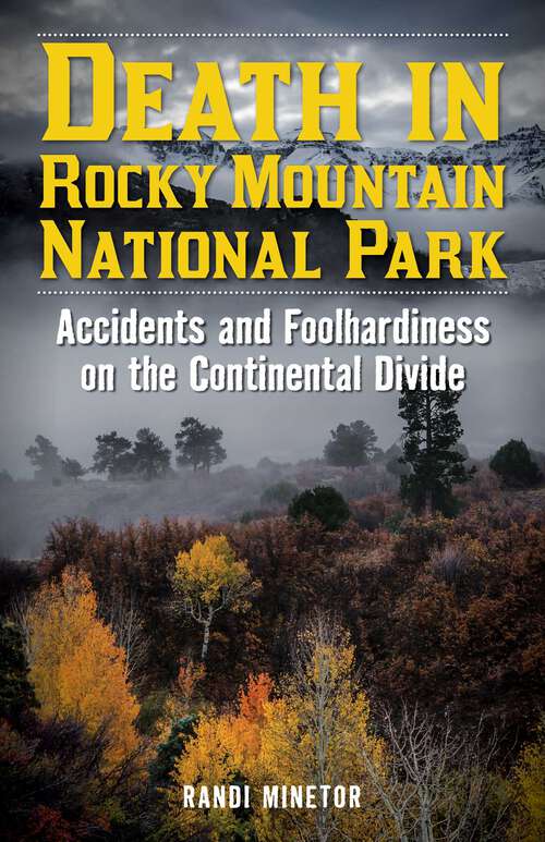 Book cover of Death in Rocky Mountain National Park: Accidents and Foolhardiness on the Continental Divide (Death in the National Parks)