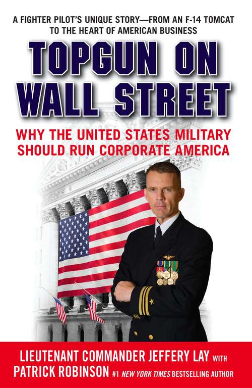 Book cover of TOPGUN on Wall Street: A Fighter Pilot's Unique Story--from an F-14 Tomcat to the Heart of American Business