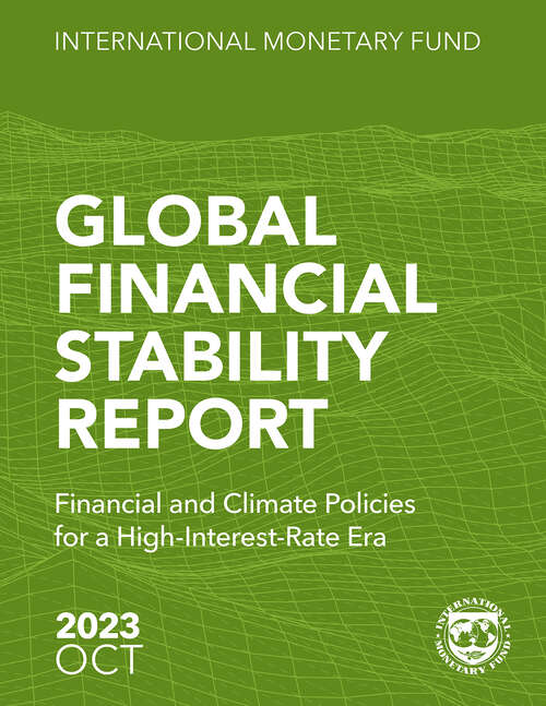 Book cover of Global Financial Stability Report: Financial And Climate Policies For A High-interest-rate Era (Global Financial Stability Report: Global Financial Stability Report)