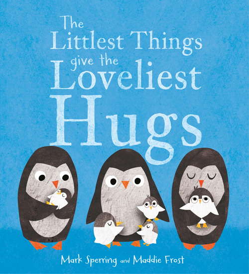 Book cover of The Littlest Things Give the Loveliest Hugs
