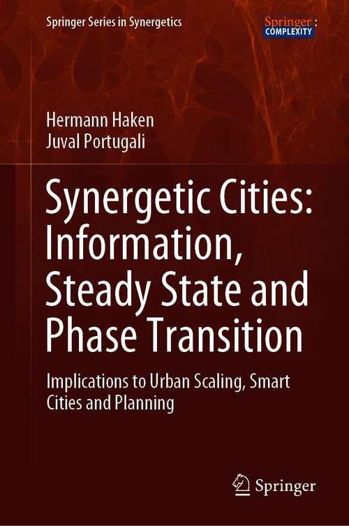Book cover of Synergetic Cities: Implications to Urban Scaling, Smart Cities and Planning (1st ed. 2021) (Springer Series in Synergetics)