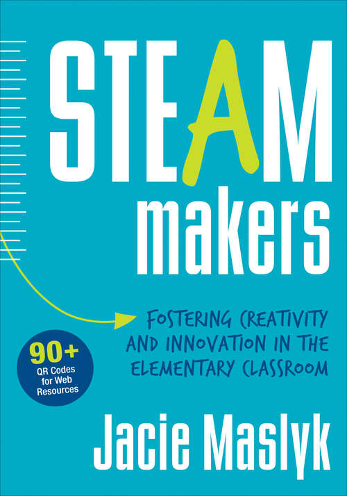 Book cover of STEAM Makers: Fostering Creativity and Innovation in the Elementary Classroom