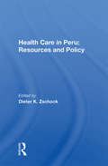 Health Care In Peru: Resources And Policy