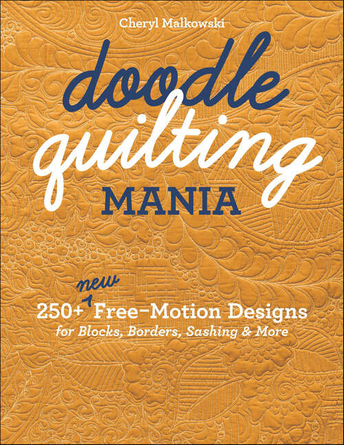 Book cover of Doodle Quilting Mania: 250+ New Free-Motion Designs for Blocks, Borders, Sashing & More