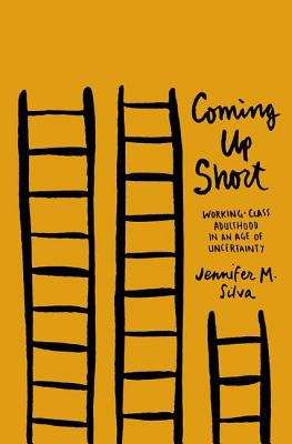 Book cover of Coming Up Short: Working-Class Adulthood in an Age of Uncertainty