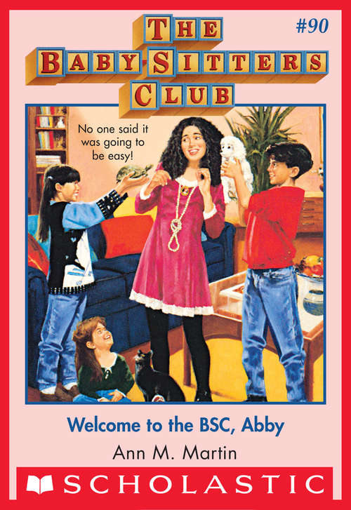 Book cover of The Baby-Sitters Club #90: Welcome to the BSC, Abby