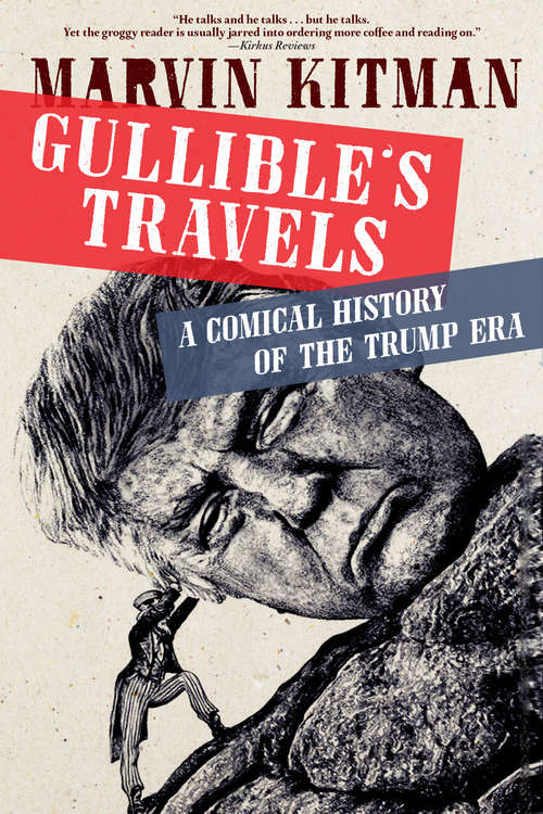 Book cover of Gullible's Travels: A Comical History of the Trump Era