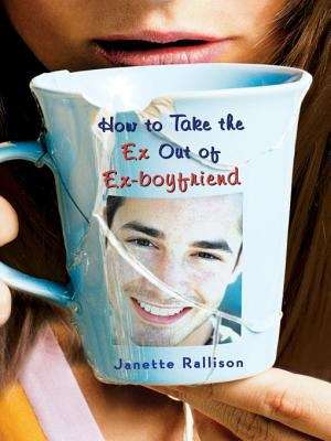 Book cover of How to Take the Ex Out of Ex-Boyfriend