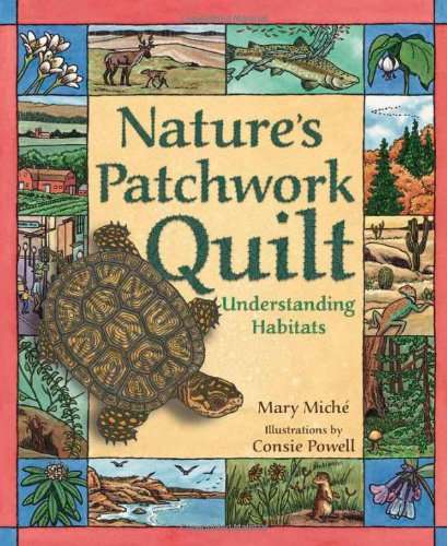 Book cover of Nature's Patchwork Quilt: Understanding Habitats (Into Reading, Read Aloud Module 9 #1)