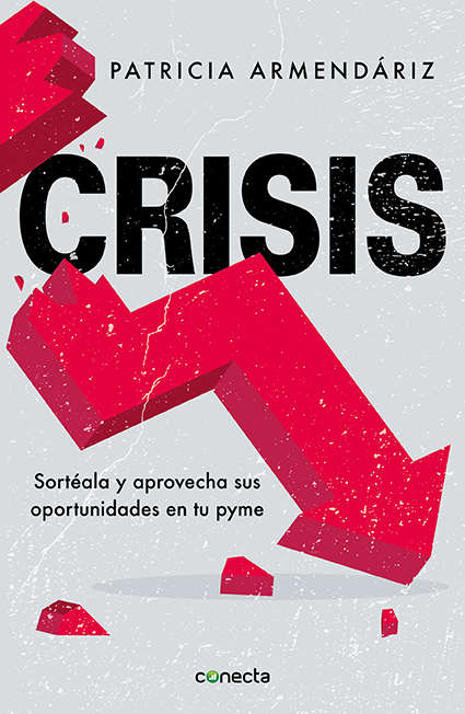 Book cover of Crisis: Sortéala y aprovecha sus oportunidades en tu pyme