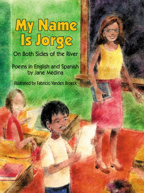 Book cover of My Name is Jorge: On Both Sides of the River