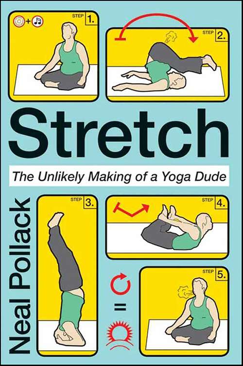 Book cover of Stretch: The Unlikely Making of a Yoga Dude