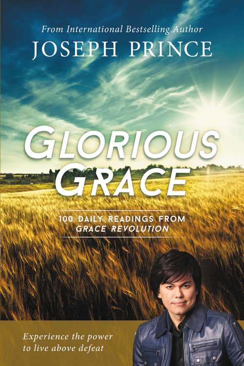 Book cover of Glorious Grace: 100 Daily Readings from Grace Revolution