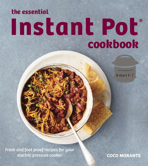 Book cover of The Essential Instant Pot Cookbook: Fresh And Foolproof Recipes For The Electric Pressure Cooker