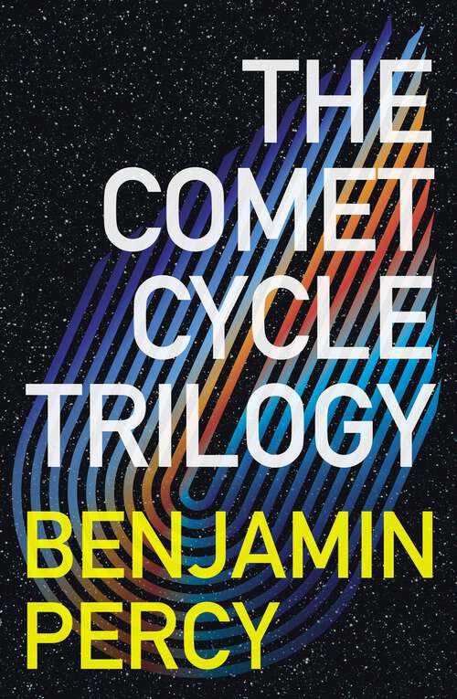 Book cover of The Comet Cycle Trilogy: The complete trilogy of The Comet Cycle, an explosive, breakout SF thriller! (The Comet Cycle #3)