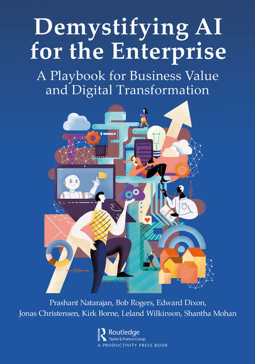 Book cover of Demystifying AI for the Enterprise: A Playbook for Business Value and Digital Transformation