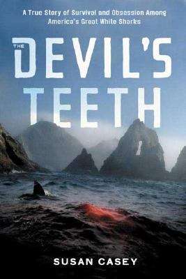 Book cover of Devil's Teeth: A True Story of Obsession and Survival Among America's Great White Sharks