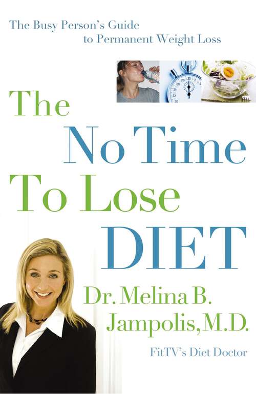 Book cover of The No-Time-to-Lose Diet: The Busy Person's Guide to Permanent Weight Loss